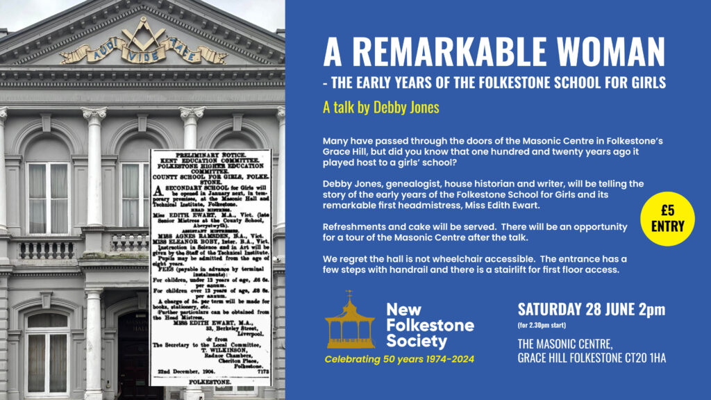 A poster for the New Folkestone Society event 'A Remarkable Woman' on the history of the Folkestone School For Girls. The poster is in the Society brand colours - white text on dark blue - and features a photograph of the Masonic Centre with a newspaper article about the opening of the school.